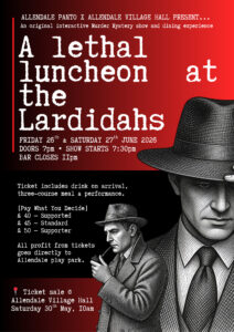 Ticket sales for A Lethal Luncheon at the Lardidahs - murder mystery and meal @ small hall